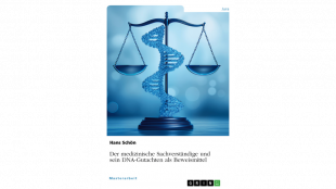 Der DNA-Gutachter zwischen Recht und Wissenschaft